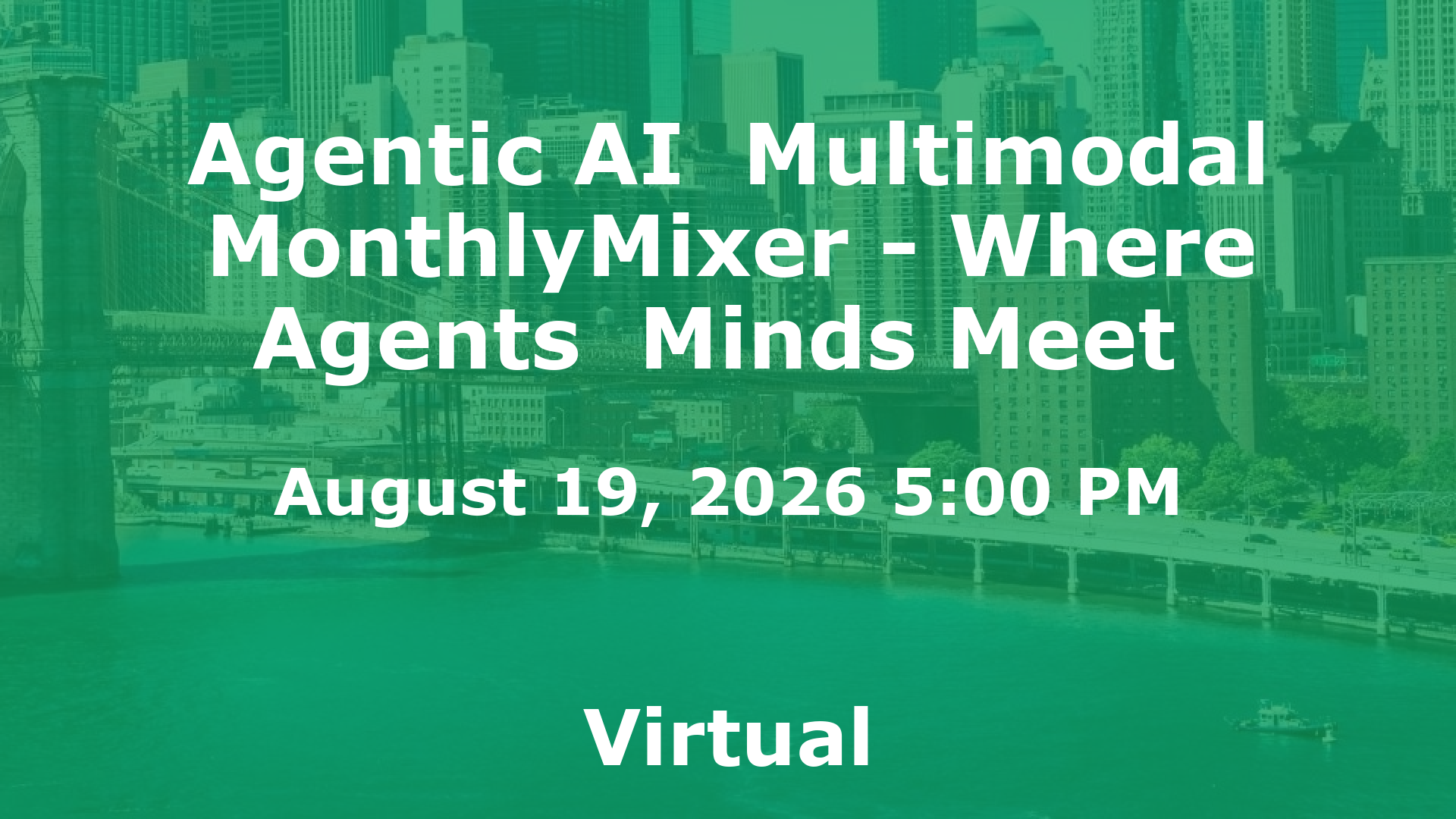 Agentic AI  Multimodal MonthlyMixer - Where Agents  Minds Meet  event image